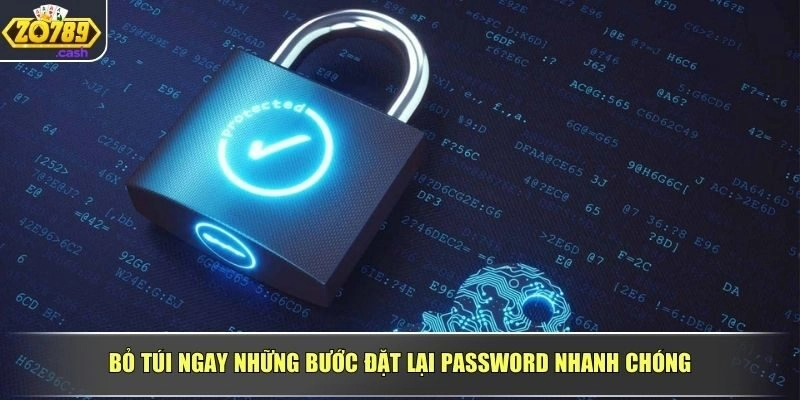 Bỏ túi ngay những bước đặt lại password nhanh chóng