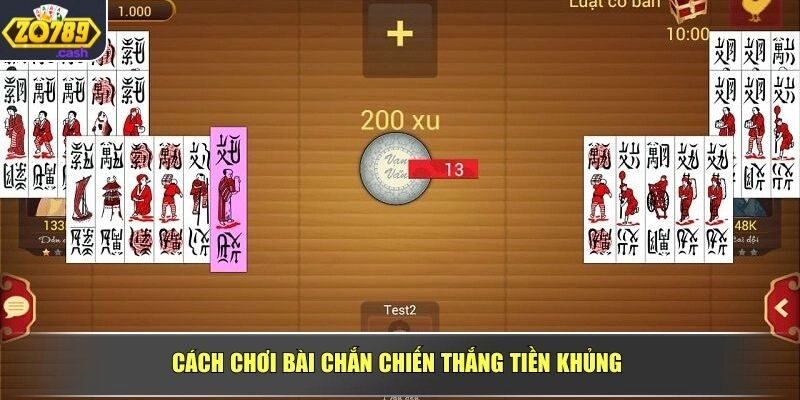 Cách chơi bài chắn chiến thắng tiền khủng
