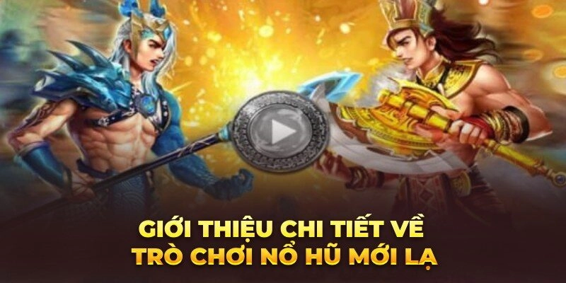 Cách chơi nổ hũ sơn tinh và thủy tinh cơ bản