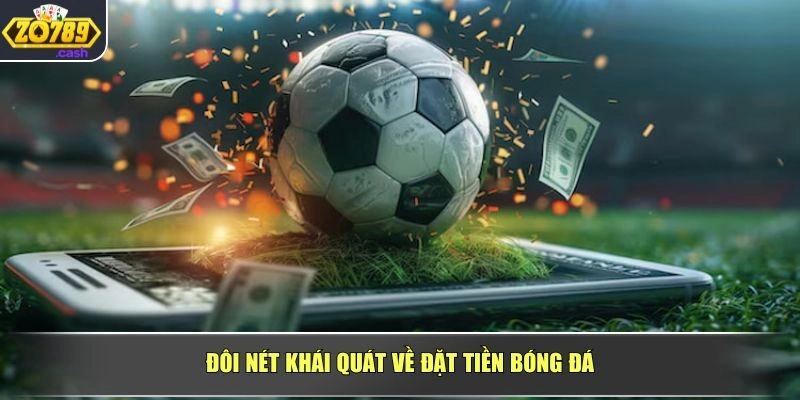 Đôi nét khái quát về đặt tiền bóng đá