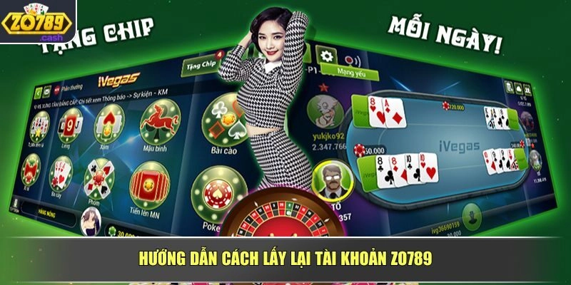 Hướng dẫn cách lấy lại tài khoản ZO789