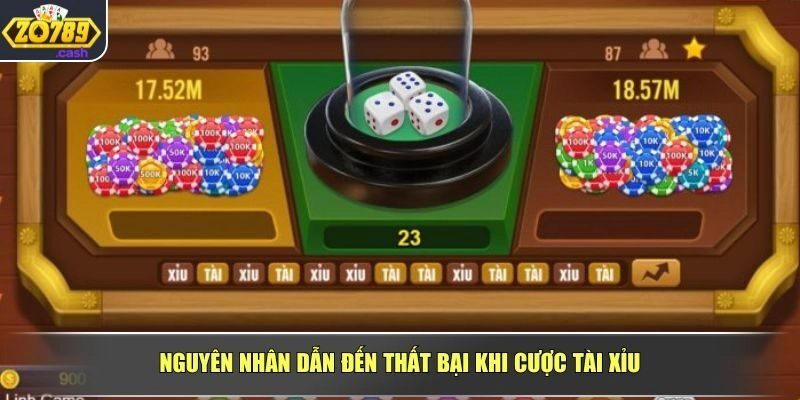 Nguyên nhân dẫn đến đánh tài xỉu online toàn thua
