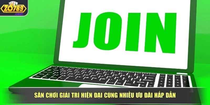 Sân chơi giải trí hiện đại cùng nhiều ưu đãi hấp dẫn