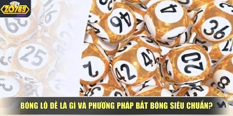 Bóng lô đề là cách soi số chuẩn xác mỗi ngày