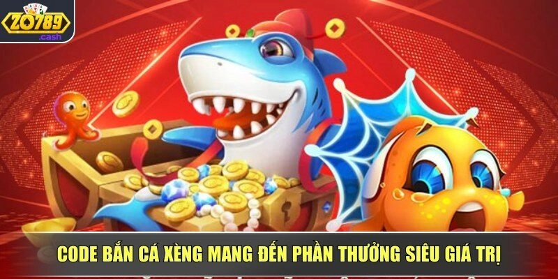 Code bắn cá xèng mang đến phần thưởng siêu giá trị cho hội viên