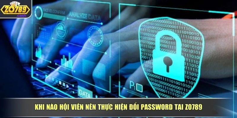Khi nào hội viên nên thực hiện đổi password tại ZO789