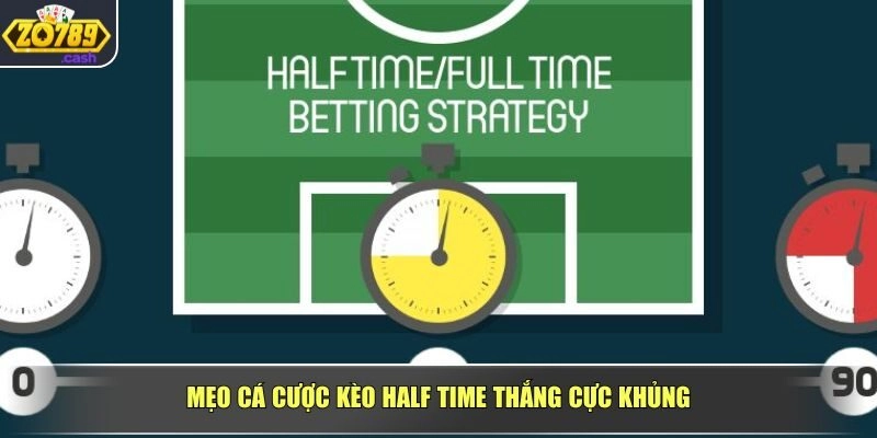Mẹo cá cược kèo half time thắng cực khủng