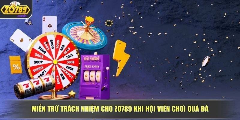 Miễn trừ trách nhiệm cho ZO789 khi hội viên chơi quá đà