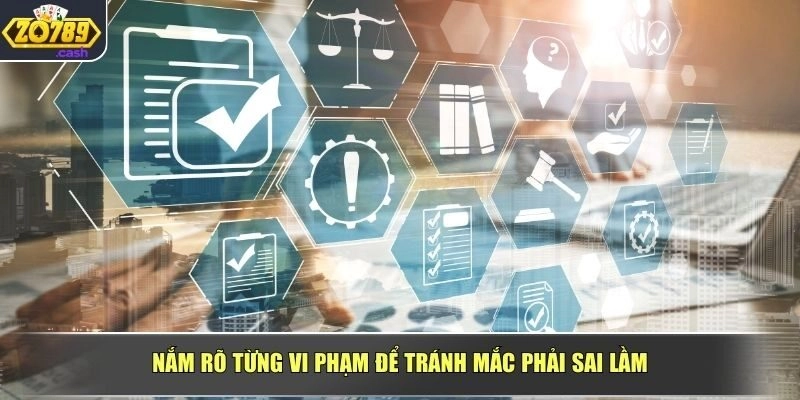 Nắm rõ từng vi phạm để tránh mắc phải sai lầm