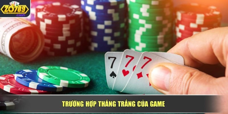 Trường hợp thắng trắng của game