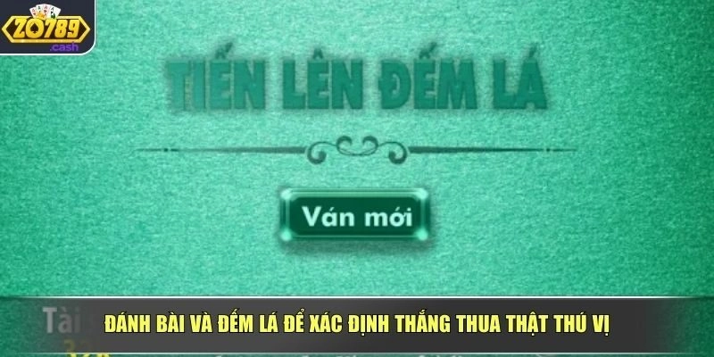 Đánh bài và đếm lá để xác định thắng thua thật thú vị