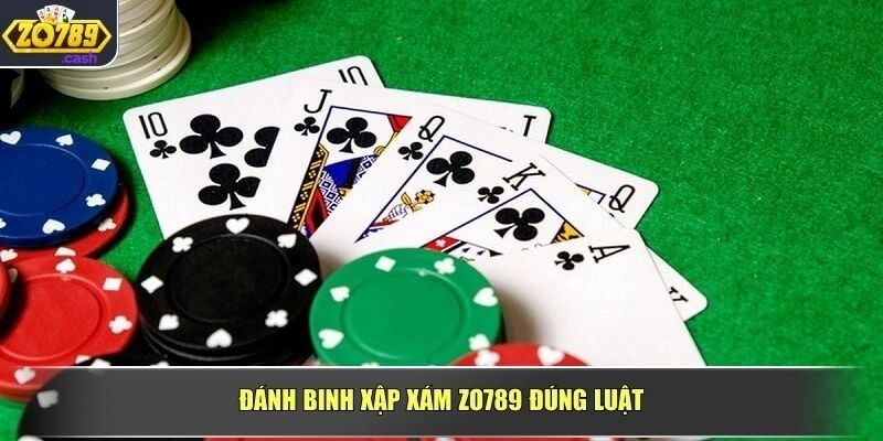 Đánh binh xập xám ZO789 đúng luật