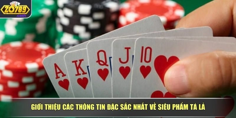 Giới thiệu các thông tin đặc sắc nhất về siêu phẩm tá lả