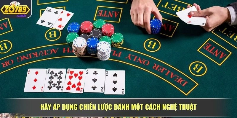 Hãy áp dụng chiến lược đánh một cách nghệ thuật