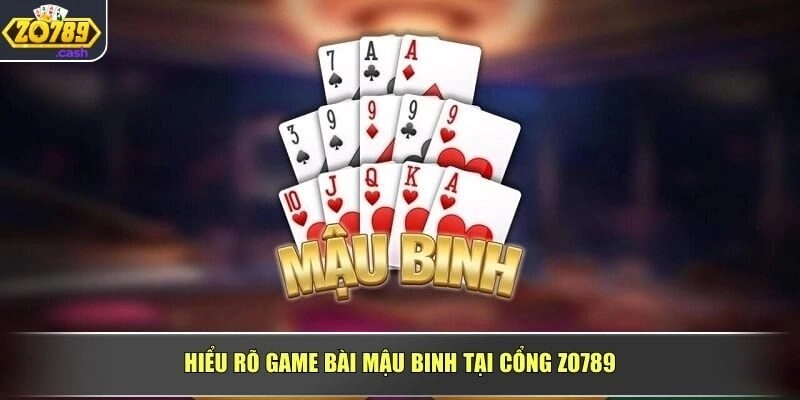 Hiểu rõ game bài mậu binh tại cổng ZO789