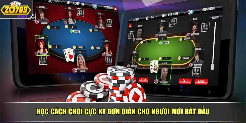 Học cách chơi cực kỳ đơn giản cho người mới bắt đầu