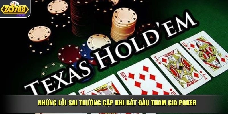 Một số những lỗi sai thường gặp khi bắt đầu tham gia Poker