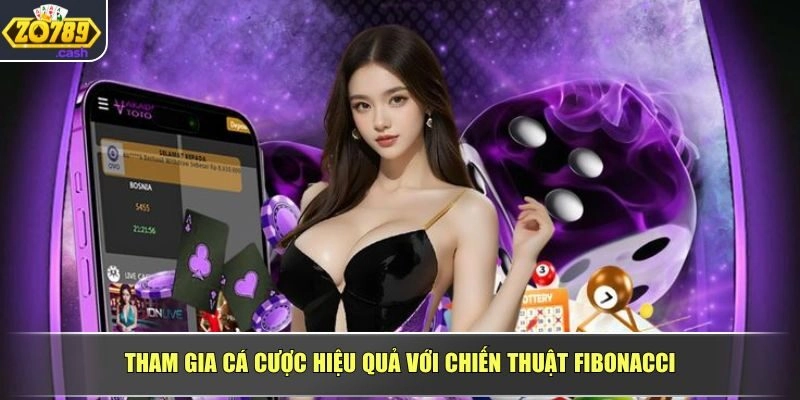 Tham gia cá cược hiệu quả với chiến thuật Fibonacci