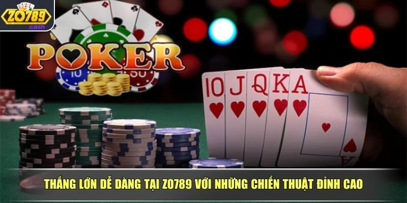 Thắng lớn dễ dàng tại ZO789 với những chiến thuật đỉnh cao