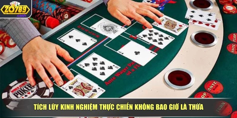 Tích lũy kinh nghiệm thực chiến không bao giờ là thừa