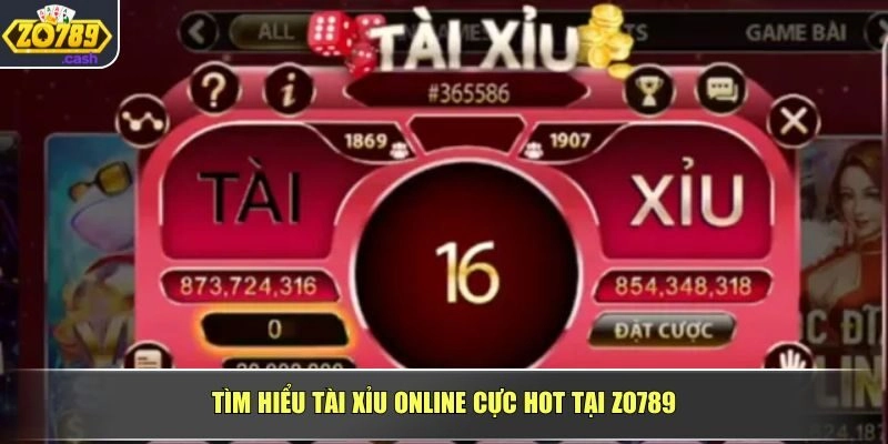 Tìm hiểu tài xỉu online cực hot tại ZO789