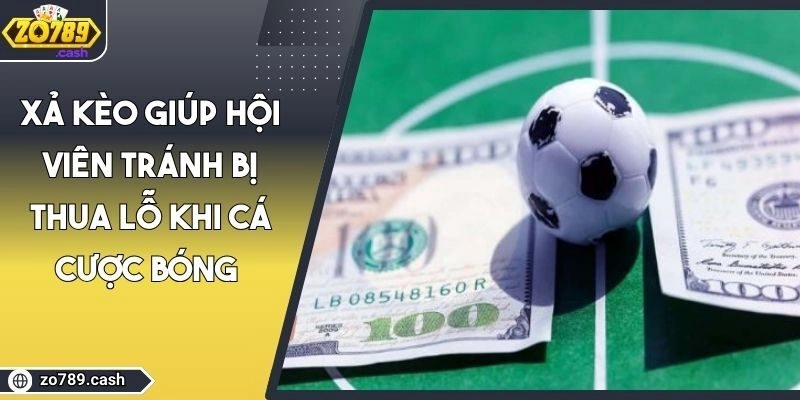 Xả Kèo Giúp Hội Viên Tránh Bị Thua Lỗ Khi Cá Cược Bóng