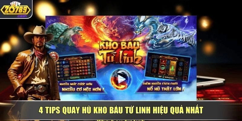 4 tips quay hũ Kho Báu Tứ Linh hiệu quả nhất