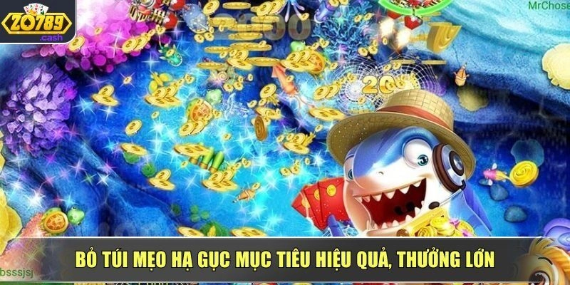 Bỏ túi mẹo hạ gục mục tiêu hiệu quả, thưởng lớn