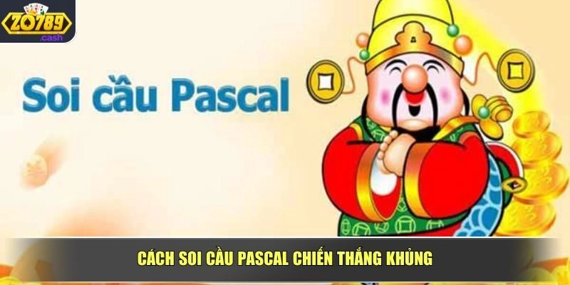 Cách soi cầu pascal chiến thắng khủng
