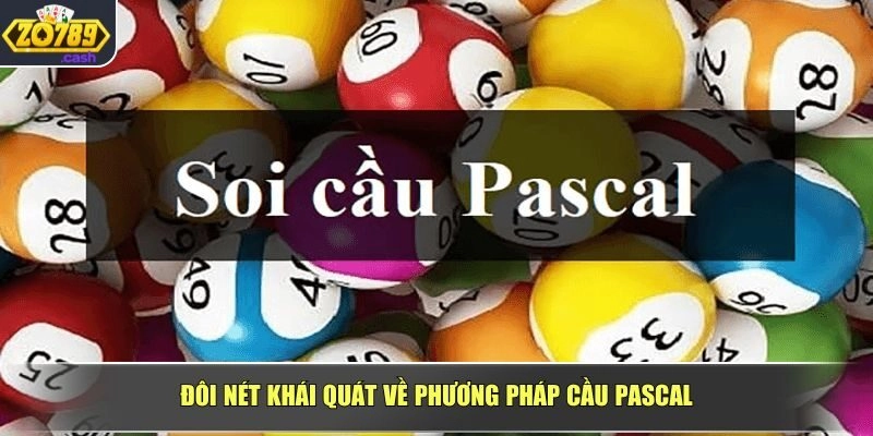 Đôi nét khái quát về phương pháp cầu pascal