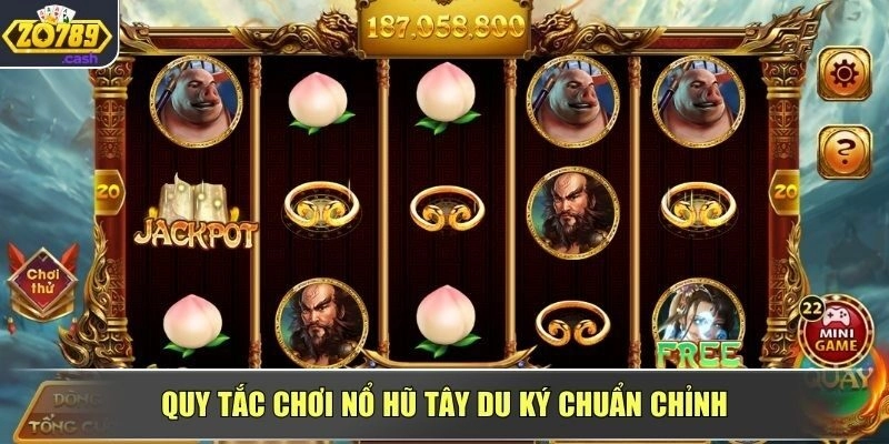 Quy tắc chơi nổ hũ Tây Du Ký chuẩn chỉnh
