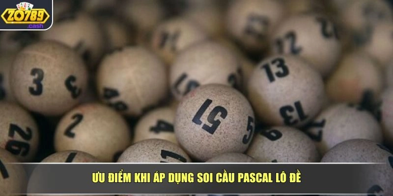 Ưu điểm khi áp dụng soi cầu pascal lô đề